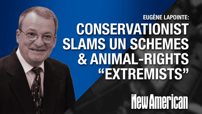 Top Conservationist Slams UN Schemes & Animal-Rights “Extremists”