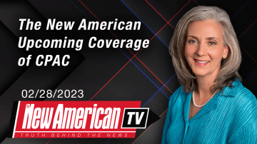 The New American Upcoming Coverage of CPAC | The New American TV