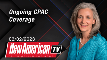 Ongoing CPAC Coverage | The New American TV