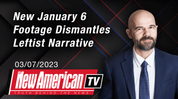 New January 6 Footage Dismantles Leftist Narrative | The New American TV