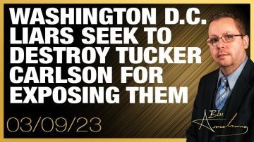 Washington D.C. Liars Seek To Destroy Tucker Carlson For Exposing Them