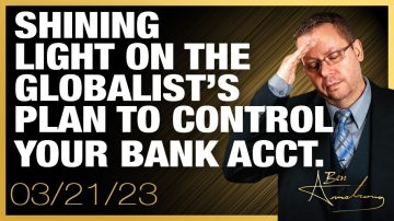 Shining Light On The Globalist’s Plan To Control Your Bank Account 