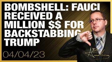 Bombshell: Fauci Received a Million Dollars For Backstabbing Trump During Covid