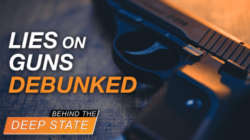 Debunking Deep State Lies on Guns