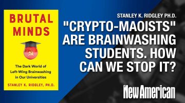 How “Crypto-Maoists” in Higher Ed Are Brainwashing Students – and How to Stop it