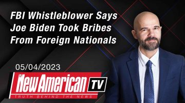FBI Whistleblower Says Joe Biden Took Bribes From Foreign Nationals 