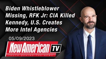 Biden Whistleblower Disappears, RFK Jr. Says CIA Killed Kennedy, & U.S. Creates More Intel Agencies 