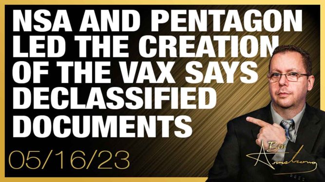 NSA and Pentagon Led the Creation of the Vaccine Says Declassified Documents