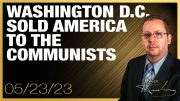 Washington D.C. Sold America To The Communists