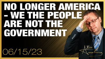 No Longer America – WE THE PEOPLE ARE NOT THE GOVERNMENT