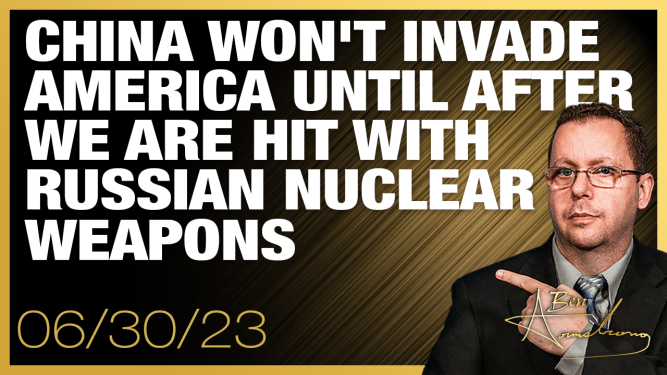 China Won’t Invade America Until After We Are Hit With Russian Nuclear Weapons