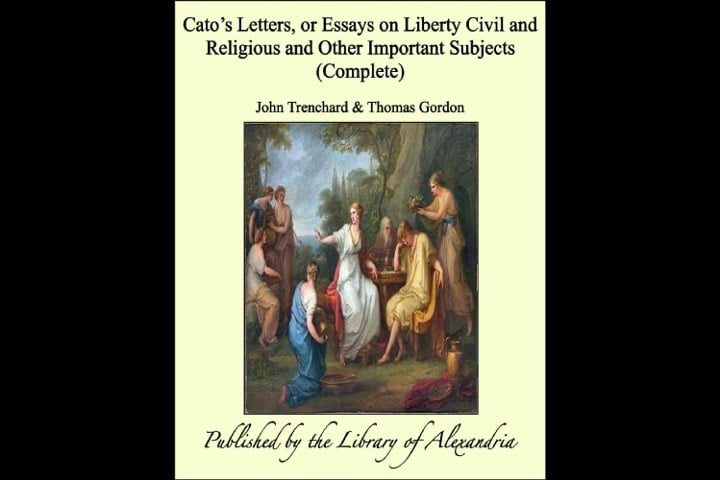 Trenchard and Gordon: More Influential on the Founding Fathers Than John Locke, Yet You Have Never Heard of Them