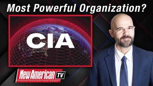 CIA: Most Powerful Organization in the World? 