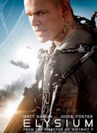 Elysium: A Skippable Dose of Dystopian Nonsense