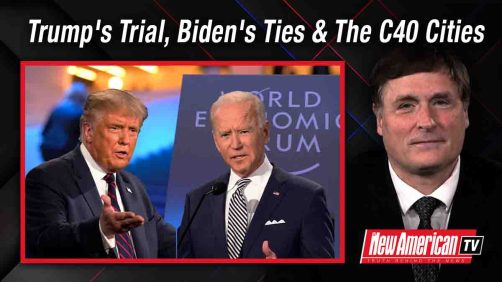 Trump to go on Trial, Ukrainian Prosecutor on Biden Corruption, and C40 Cities Working to Ban Meat and Dairy