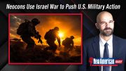 Neocons Use Israel War to Push U.S. Military Action 