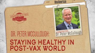 Dr. Peter McCullough: Staying Healthy in Post-Vax World 