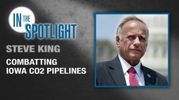 Congressman Steve King: Combating Iowa CO2 Pipelines