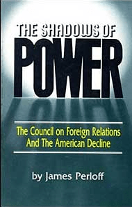 Review of “The Shadows of Power: The Council on Foreign Relations and the American Decline”