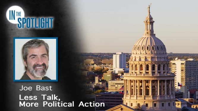 Joe Bast: Less Talk, More Political Action