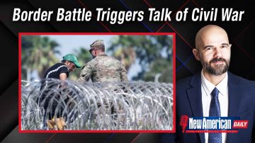 Border Battle Triggers Talk of Civil War; Biden Pretends He Wants Secure Borders 