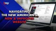 Navigating The New American’s New & Improved Website