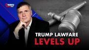 Trump Lawfare Levels Up