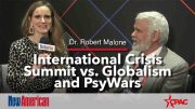 Dr. Robert Malone: International Crisis Summit vs. Globalism and PsyWars