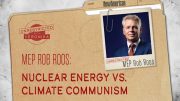 MEP Rob Roos: Nuclear Energy vs. Climate Communism