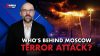 Who's Behind the Moscow Terror Attack? The U.S.? Russia? 