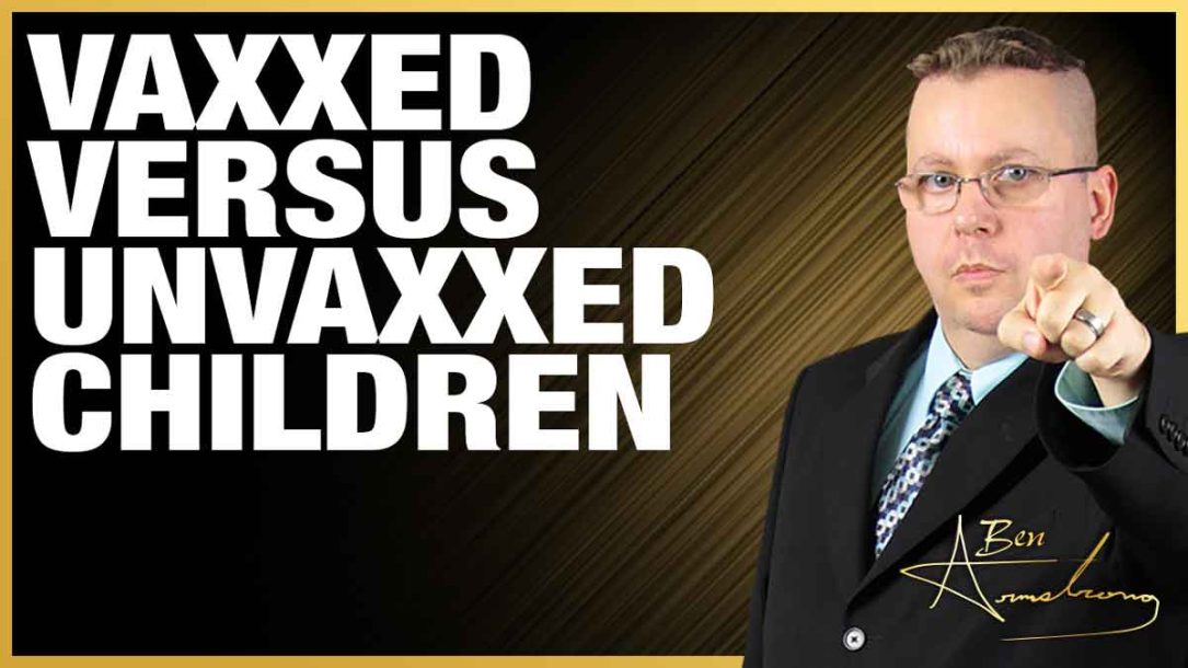 Vaxxed Versus Unvaxxed Children and a Update on the Illegal Chinese Biolab