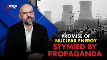 Promise of Nuclear Energy Stymied by Propaganda    