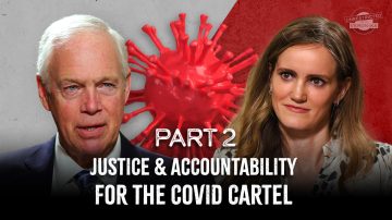 Sen. Ron Johnson. “Exposing and Defeating Covid Cartel and Global Elites. Part 2: Pursuing Justice and Accountability”