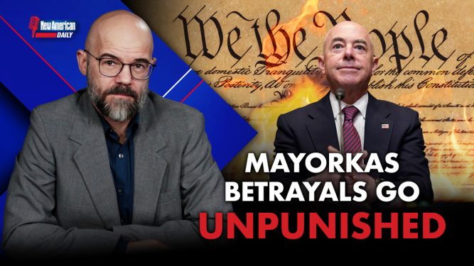 Mayorkas’ Betrayals Go Unpunished