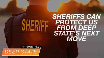 Sheriffs Can Protect US From Deep State’s Next Move
