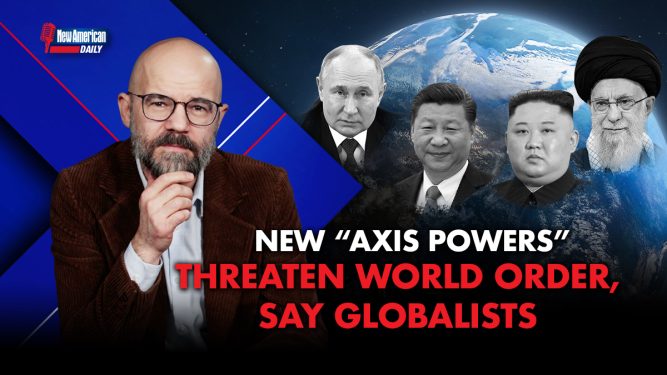New “Axis Powers” Threaten World Order, Say Globalists