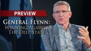 PREVIEW | General Flynn: Winning Against The Deep State