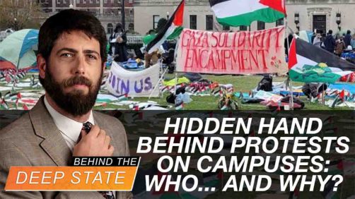 Hidden Hand Behind Protests on Campuses: Who… and Why?