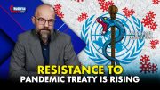Resistance to the WHO’s Pandemic Treaty Is Rising