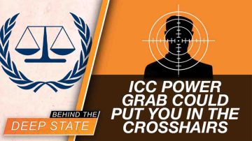 International Criminal Court Power Grab Could Put YOU in the Crosshairs 