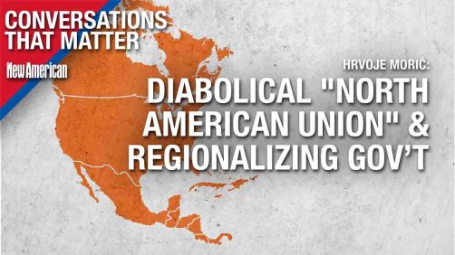 Diabolical “North American Union” & Regionalizing Government: Hrvoje Morić