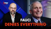 Fauci Denies (Almost) Everything