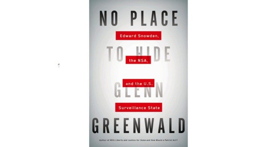 Book Review: No Place to Hide, by Glenn Greenwald