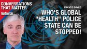 WHO’s Global “Health” Police State Can Be Stopped: Top Int’l Law Expert