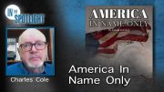 Charles Cole: America in Name Only