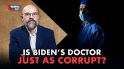 Investigators Suspect Biden’s Doctor of Corruption