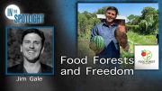 Jim Gale: Food Forests and Freedom
