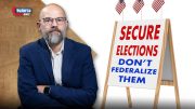 Secure Elections From Illegals. But Don’t Federalize Them