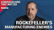 Rockefeller’s Key Role in Manufacturing Enemies: Dr. Nordangård