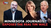 Minnesota-based Award-Winning Journalist Exposes the Real Tim Walz